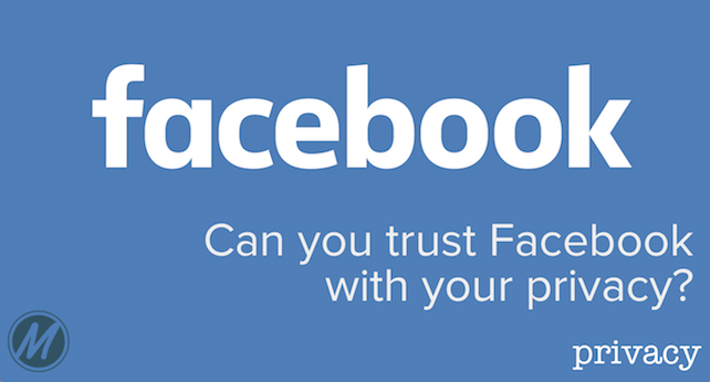 Can You Still Trust Facebook With Your Online Privacy and Data?