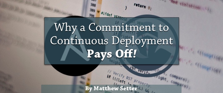 Why a Commitment to Continuous Deployment Pays Off