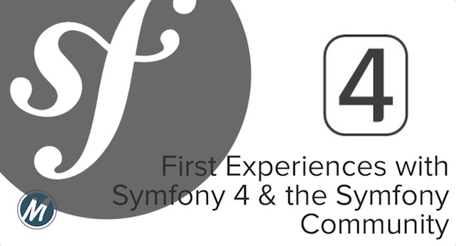 First Experiences with Symfony 4 & the Symfony Community