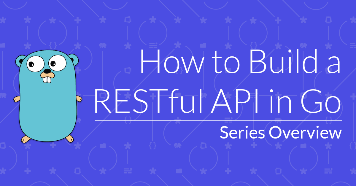 Build a RESTful API in Go