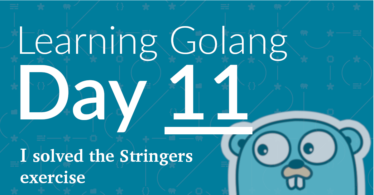 Learning Golang, Day 11 – I Solved the Stringers Exercise!