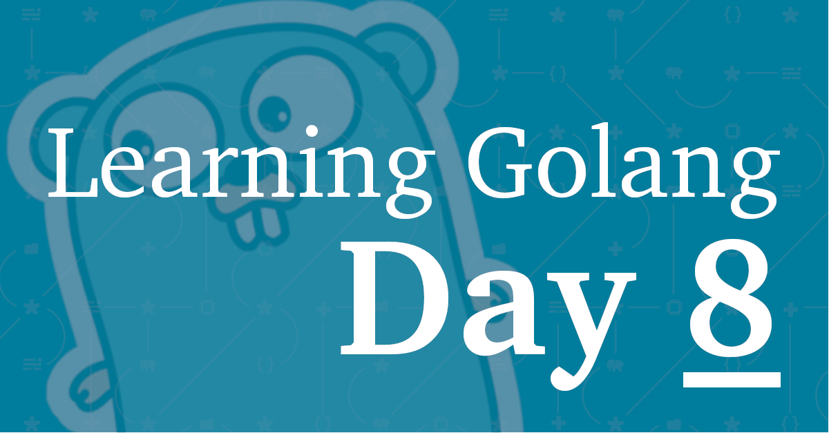 Learning Golang. Day 8