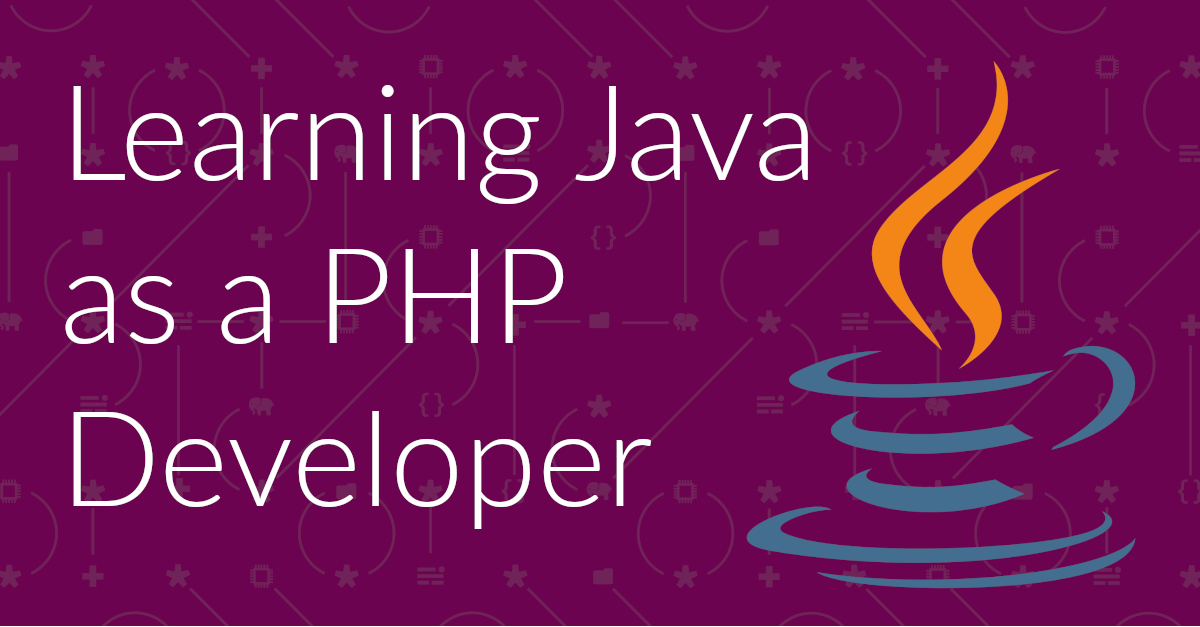 Learning Java as a PHP Developer