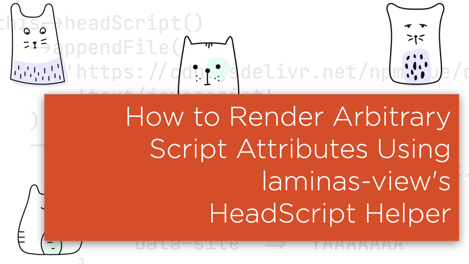 How to Render Arbitrary Script Attributes Using laminas-view's HeadScript Helper