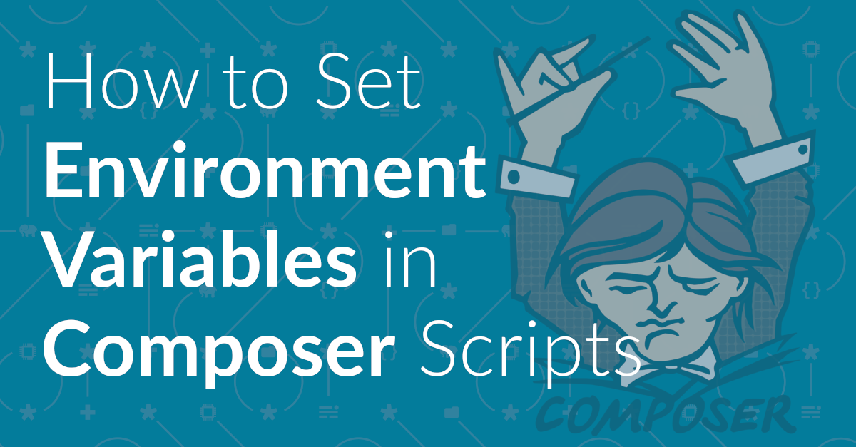 How to Set Environment Variables in Composer Scripts